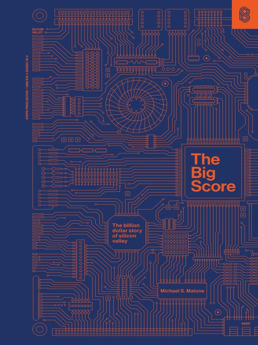 Title details for The Big Score by Michael S. Malone - Available